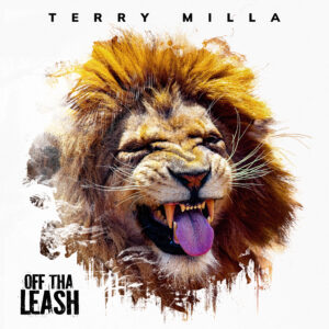 Terry Milla "Off Tha Leash" - Full Album (Digital Download)